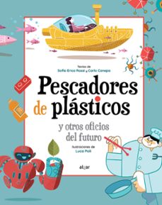 pescadores de plasticos y otros oficios del futuro-sofia erica rossi-carlo canepa-9788491425281
