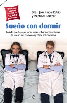sueño con dormir: todo lo que hay que saber sobre el fascinante universo del sueño, sus trastornos y como solucionarlos-9788491643081