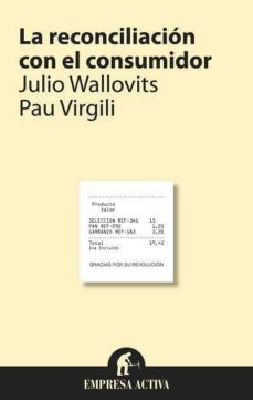 la reconciliacion con el consumidor-julio wallovits-9788492452781