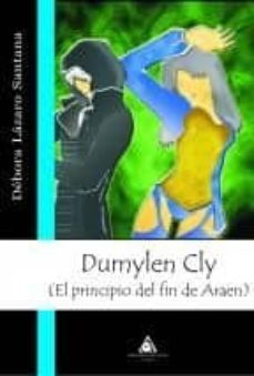 dumylen cly: el principio del fin de araen-debora lazaro santana-9788492594481
