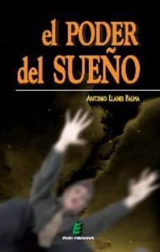 el poder del sueño-antonio llanes palma-9788492732081