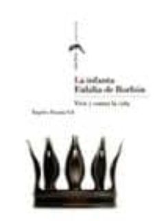 la infanta eulalia de borbon: vivir y contar la vida-angeles ezama-9788492774081