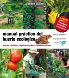 manual practico del huerto ecologico: huertos familiares. huertos escolares. huertos urbanos (2ª ed.)-mariano bueno bosch-9788493630881