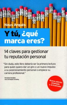y tu, ¿que marca eres? 14 claves para gestionar tu reputacion personal (ebook)-neus arques-9788493871581