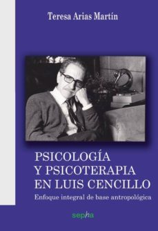 psicologia y psicoterapia en luis cencillo-teresa arias martin-9788493992781