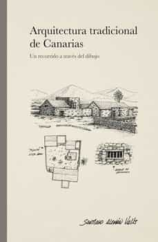 arquitectura tradicional de canarias-santiago aleman valls-9788494043581