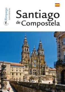 santiago de compostela (guia esencial)-joaquin alegre alonso-9788494143281
