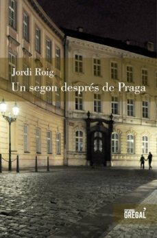 un segon despres de praga-jordi roig pi-9788494150081