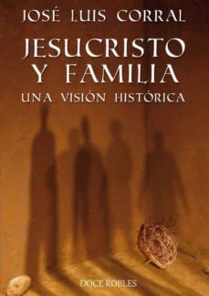 jesucristo y familia-jose luis corral-9788494158681