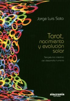 tarot, nacimiento y evolucion solar-jorge luis soto-9788494216381