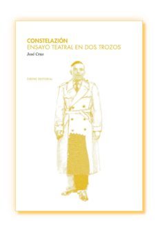 constelazion. ensayo teatral en dos trozos-jose cruz-9788494232381