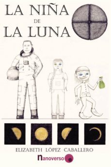 la niña de la luna-elizabeth lopez caballero-9788494558481