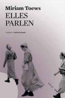 elles parlen-miriam toews-9788494904981