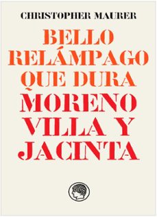 bello relampago que dura. moreno villa y jacinta-9788494965081