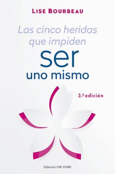 las cinco heridas que impiden ser uno mismo (3ª ed.)-9788494982781