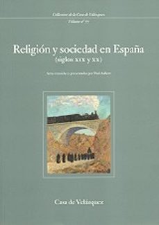 religion y sociedad en españa (siglos xix-xx)-paul aubert-9788495555281