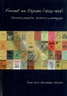 freinet en españa (1926-1939)-jose luis hernandez huerta-9788496186781