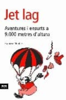 jet lag: aventures i ensurts a 9000 metres d'altura-francesc miralles-9788496201781