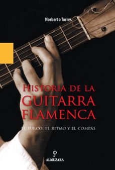 historia de la guitarra flamenca-norberto torres cortes-9788496416581