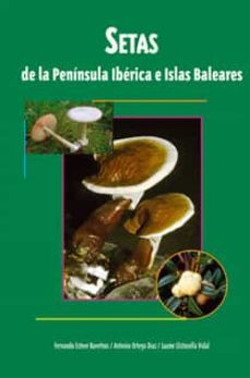 setas de la peninsula iberica e islas baleares-9788496423381