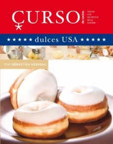 curso de cocina: todos los secretos de la cocina: dulces usa-sebastian serveau-9788496669581
