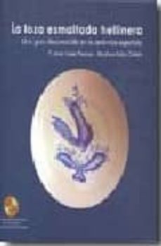 la loza esmaltada hellinera: una gran desconocida en la ceramica-francisco javier lopez precioso-9788496800281