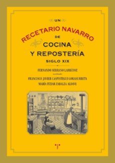 un recetario navarro de cocina y reposteria siglo xix-fernando serrano larrayoz-9788497045681