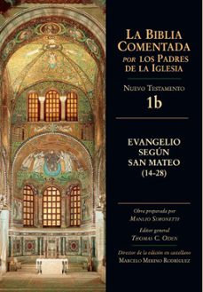 nuevo testamento 1b: evangelio segun san mateo (14-28) (la biblia comentada por los padres de la iglesia)-manlio (prep.) simonetti-marcelo merino rodriguez-9788497150781