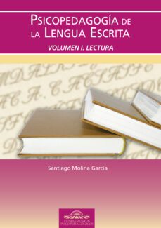 psicopedagogia de la lengua escrita, vol.1: lectura-santiago molina garcia-9788497272681