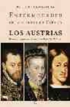 enfermedades de los reyes de españa: los austrias-9788497343381