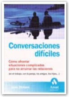 conversaciones dificiles: como afrontar situaciones complicadas p ara no arruinar las relaciones-9788497352581