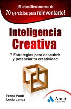 inteligencia creativa: 7 estrategias para descubrir y potenciar t u creatividad-9788497354981