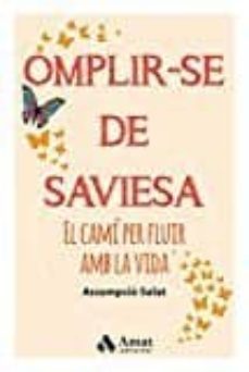omplir-se de saviesa: el cami per fluir amb la vida-assumpcio salat bertran-9788497359481