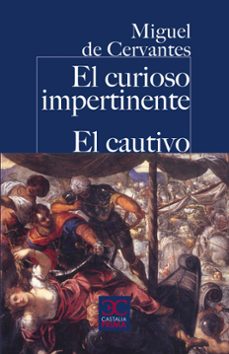 el curioso impertinente. el cautivo-miguel de cervantes saavedra-9788497408981