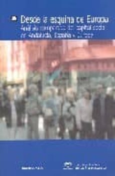 desde la esquina de europa: analisis comparado del capital social en andalucia, españa y europa-9788497424981