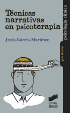 tecnicas narrativas en psicoterapia-jesus garcia martinez-9788497568081