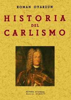 historia del carlismo (ed. facsimil)-roman oyarzun-9788497614481