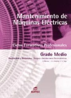 mantenimiento de maquinas electricas (ciclos formativos profesion ales grado medio)-9788497712781