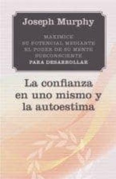 la confianza en uno mismo y la autoestima-9788497778381