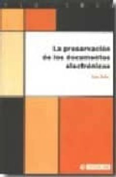 preservacion de los documentos electronicos-9788497887281