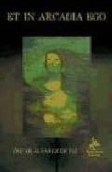 et in arcadia ego relatos de paraisos infa-oscar alvarez de fiz-9788498025781