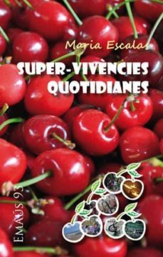 super-vivencies quotidianes-maria escalas i bernat-9788498054781
