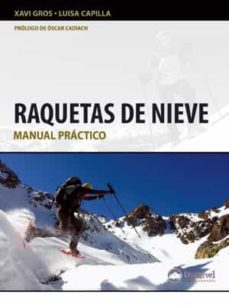 raquetas de nieve: manual practico-xavi gros-luisa capilla-9788498292381
