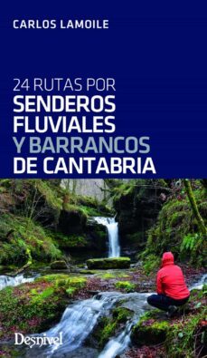 senderos fluviales y barrancos de cantabria. 2019-carlos lamoile-9788498294781