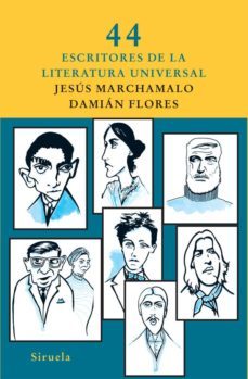 44 escritores de la literatura universal-jesus marchamalo-9788498413281