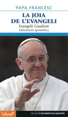 la joia de l evangeli. exhortacio apostolica-jorge bergoglio papa francisco-9788498468281