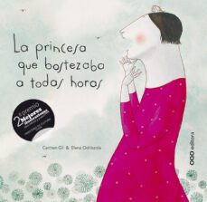 la princesa que bostezaba a todas horas-carmen gil-9788498716481