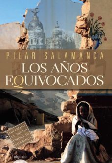 los años equivocados (xiii premio de novela civdad de salamanca)-9788498772081