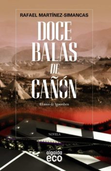 doce balas de cañon-rafael martinez simancas-9788498779981