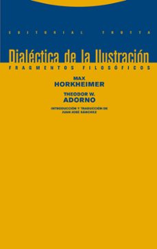 dialectica de la ilustracion (10ª ed.): fragmentos filosoficos-9788498796681